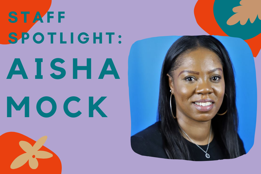 Staff Spotlight: Aisha Mock